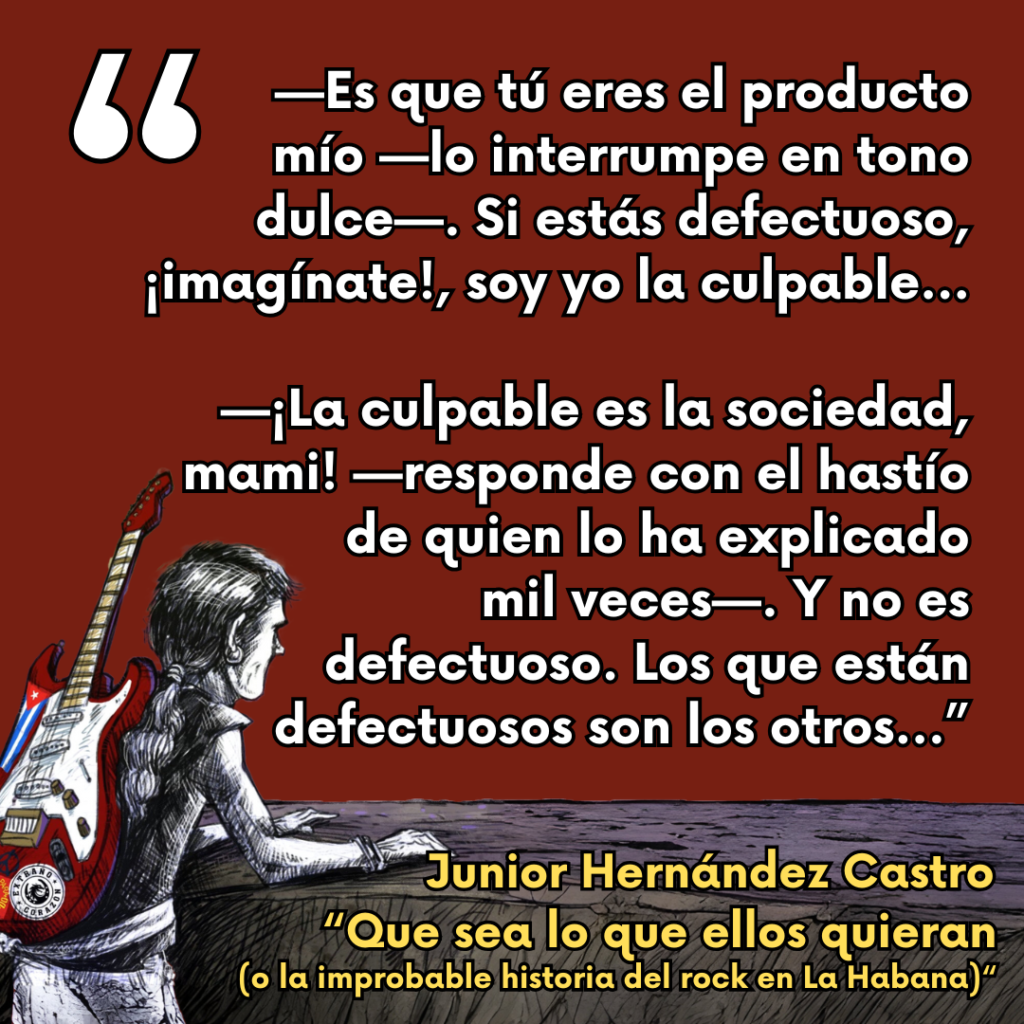 6 - El inutil sueño de Javier Rodríguez - Que se lo que ellos quiera, o la improbable historia del rock en La Habana