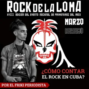 rock de la loma como contar rock en cuba El Friki Periodista