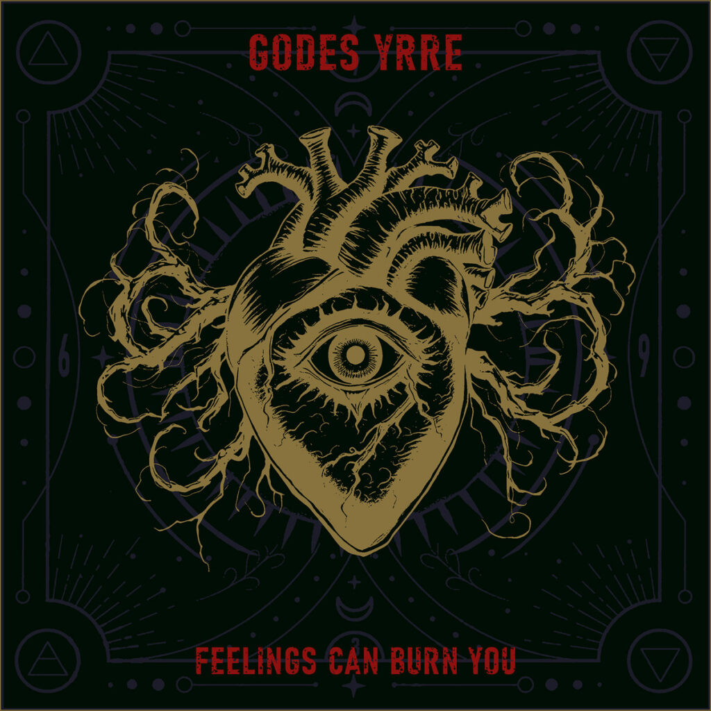 Godes Yrre Feelings Can Burn You
